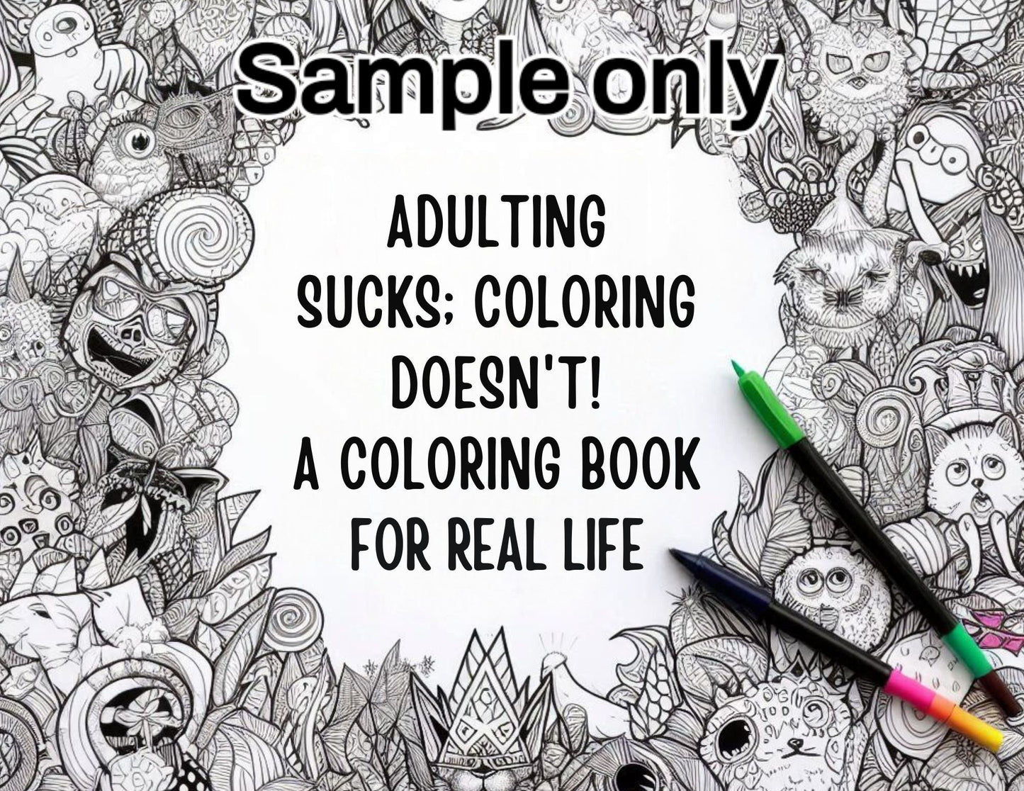 Adulting Sucks; Coloring Doesn't An Adult Coloring Book for Real Life