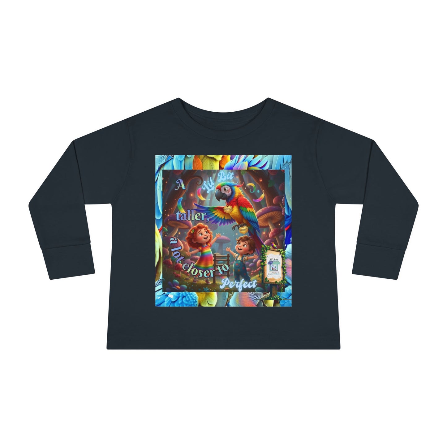 Colorful "A Lil Bit taller, a lot closer to Perfect. "  Toddler Long Sleeve Tee - Fun and Playful Design