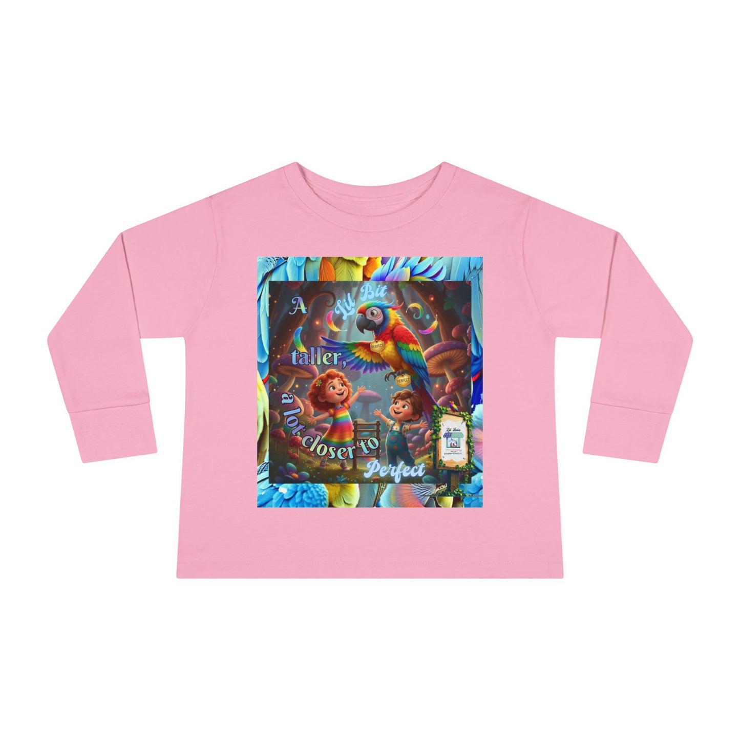 Colorful "A Lil Bit taller, a lot closer to Perfect. "  Toddler Long Sleeve Tee - Fun and Playful Design